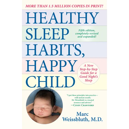 Healthy Sleep Habits, Happy Child, 5th Edition: A New Step-By-Step Guide for a Good Night's Sleep - Paperback